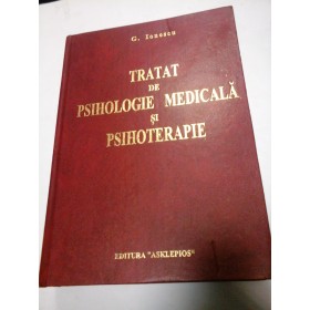 TRATAT DE PSIHOLOGIE MEDICALA  SI PSIHOTERAPIE - G. IONESCU